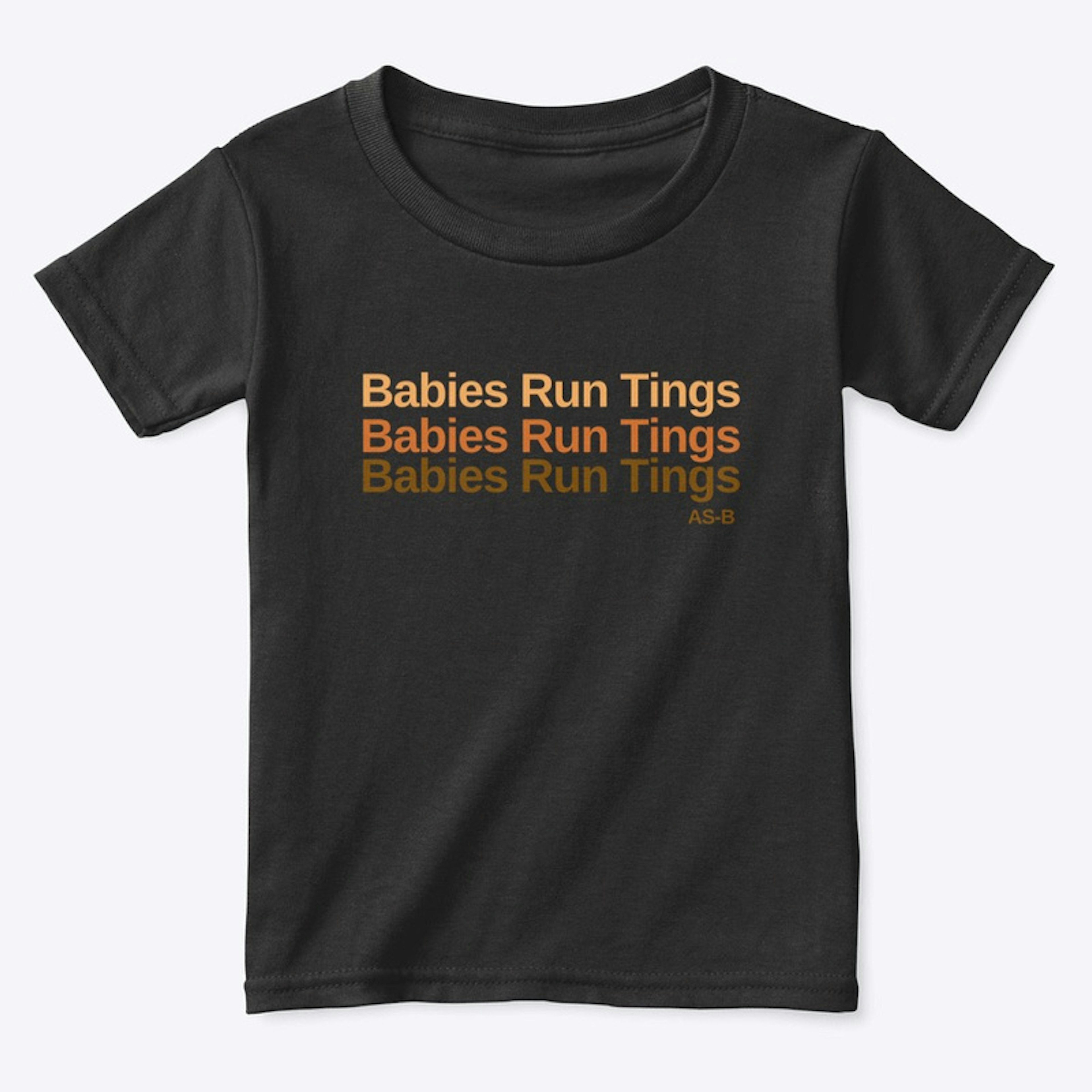 Babies run tings